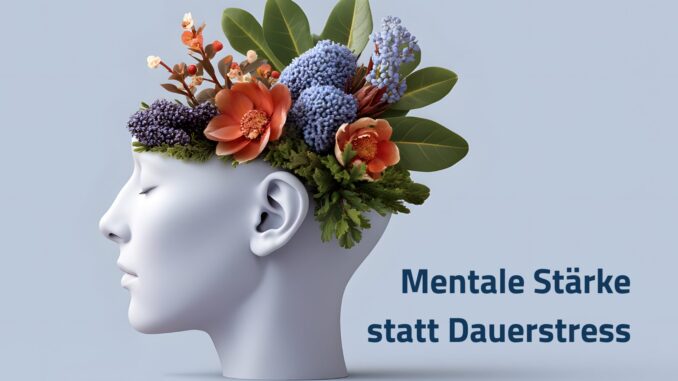 Mentale Stärke statt Dauerstress - Karin Seven - Charisma leben